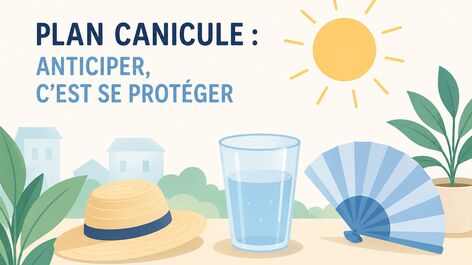 Plan canicule : Anticipez les fortes chaleurs !